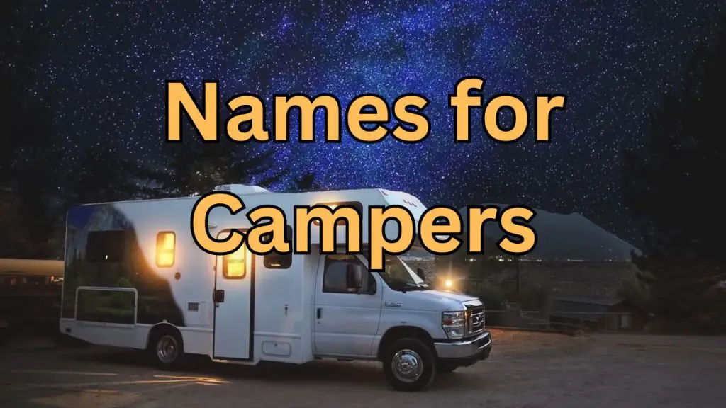 550+ Names for Campers (Unique, funny, Cute, Cool, and More)