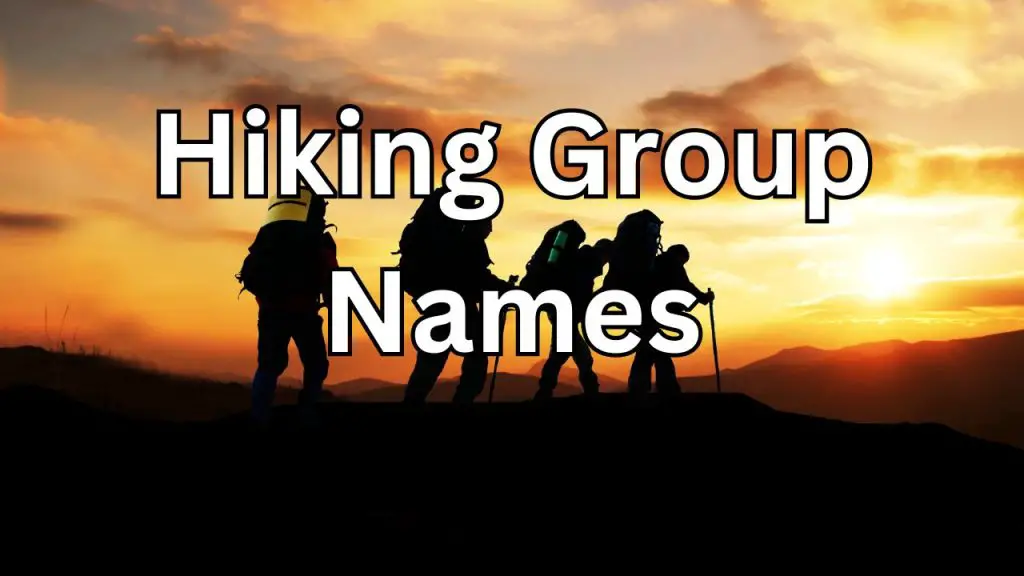 500+ Hiking Group Names (Funny, Cute, Cool, unique and More)