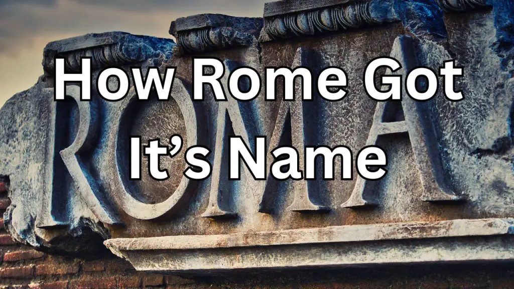 how-did-rome-get-its-name-other-names-nicknames-for-rome