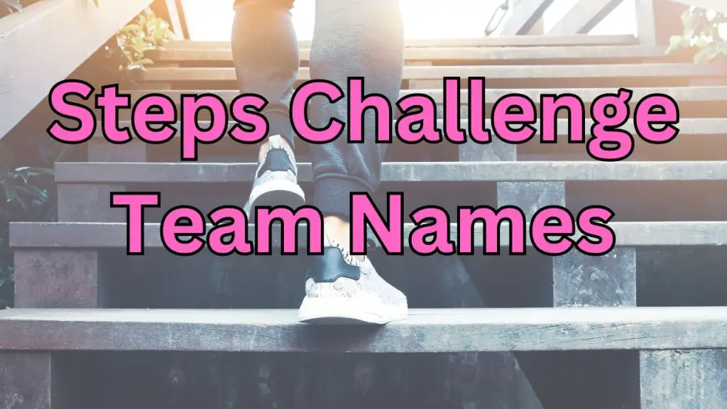400+ Steps Challenge Team Names (Funny, Catchy, Creative, and More!)