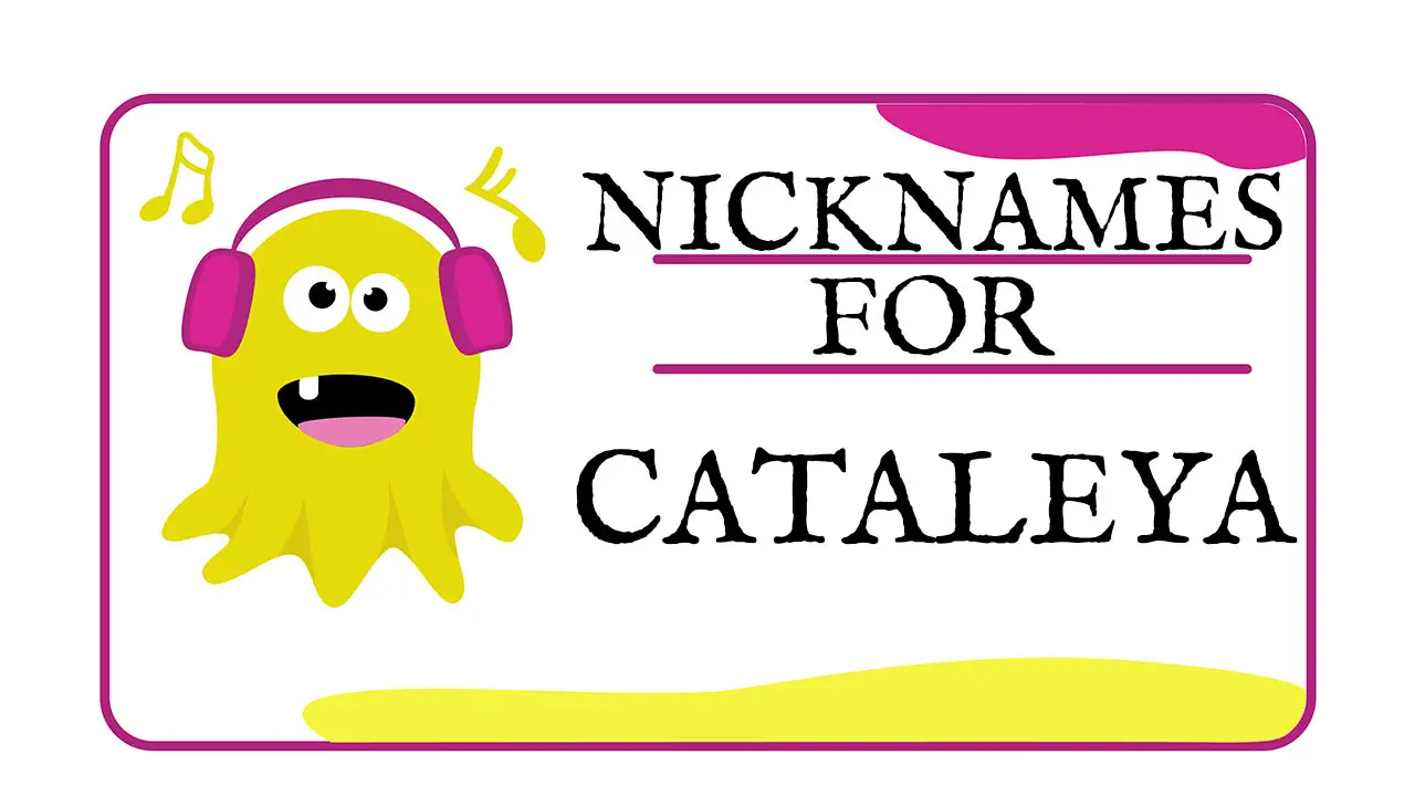 Nicknames for Cataleya (Traditional, Funny & Cute)